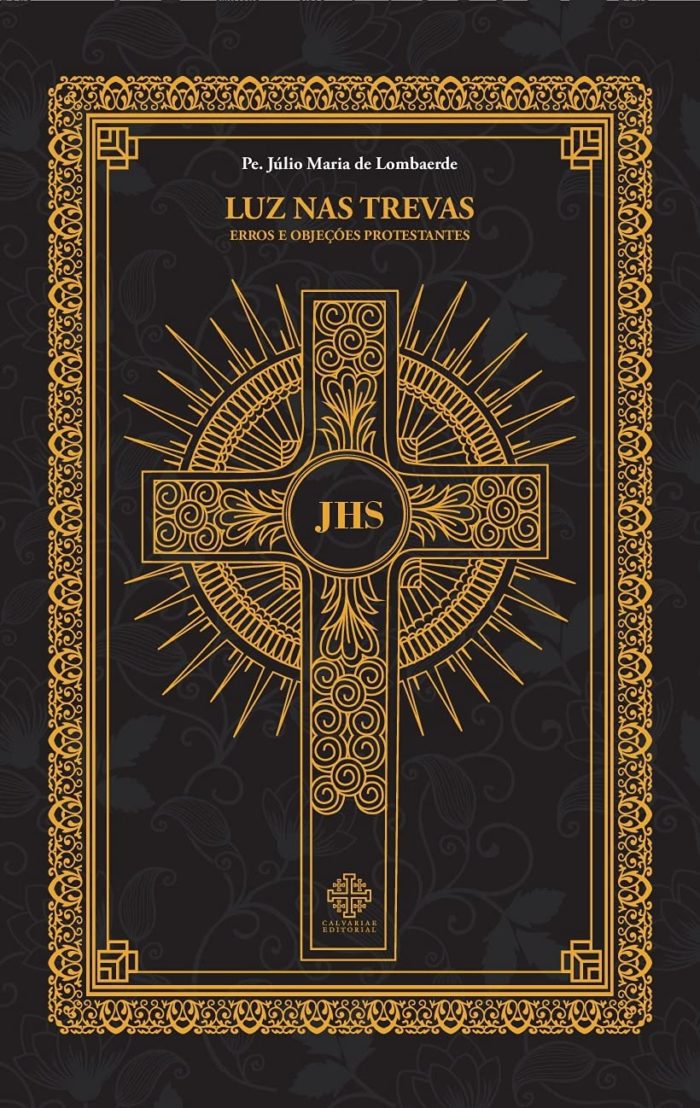 Luz nas Trevas - Erros e Objeções Protestantes