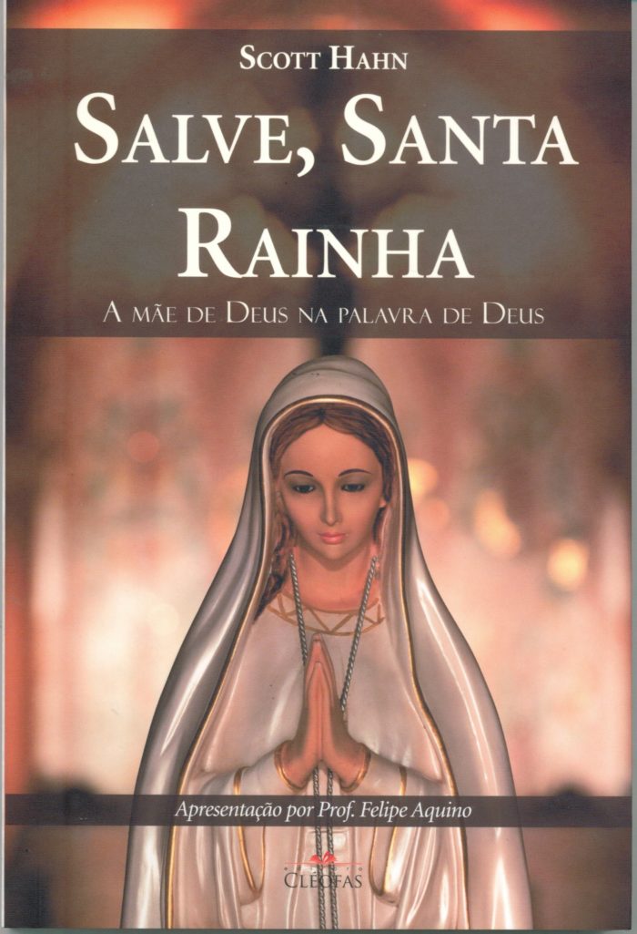 Salve, Santa Rainha. A Mãe de Deus na Palavra de Deus