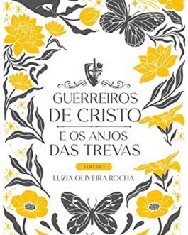 Guerreiros de Cristo E os Anjos das Trevas