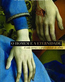 O Homem e a Eternidade- por Garrigou-Lagrange (Autor)