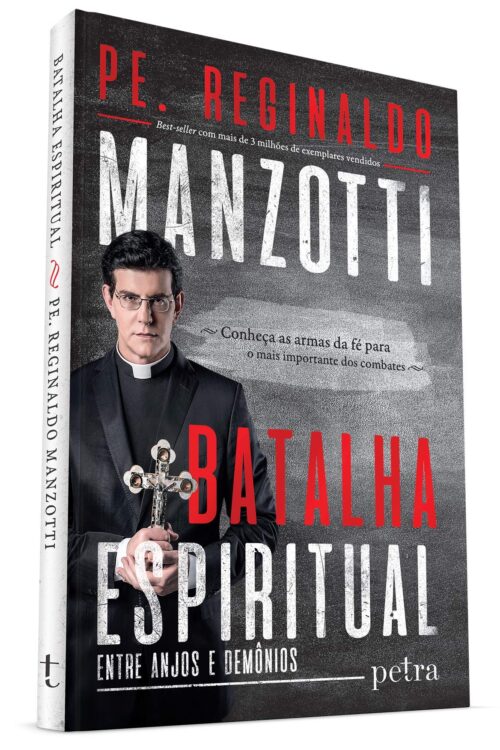 Batalha Espiritual. Entre Anjos e Demônios - por Reginaldo Manzotti (Autor)