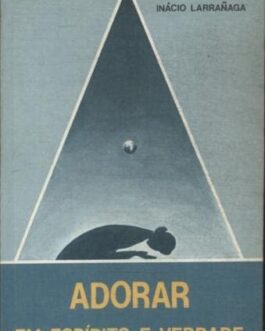 Adorar em Espirito e Verdade