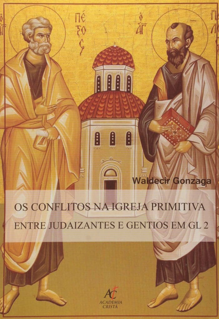 Os Conflitos na Igreja Primitiva - Entre Judaizantes e Gentios Em Gl 2